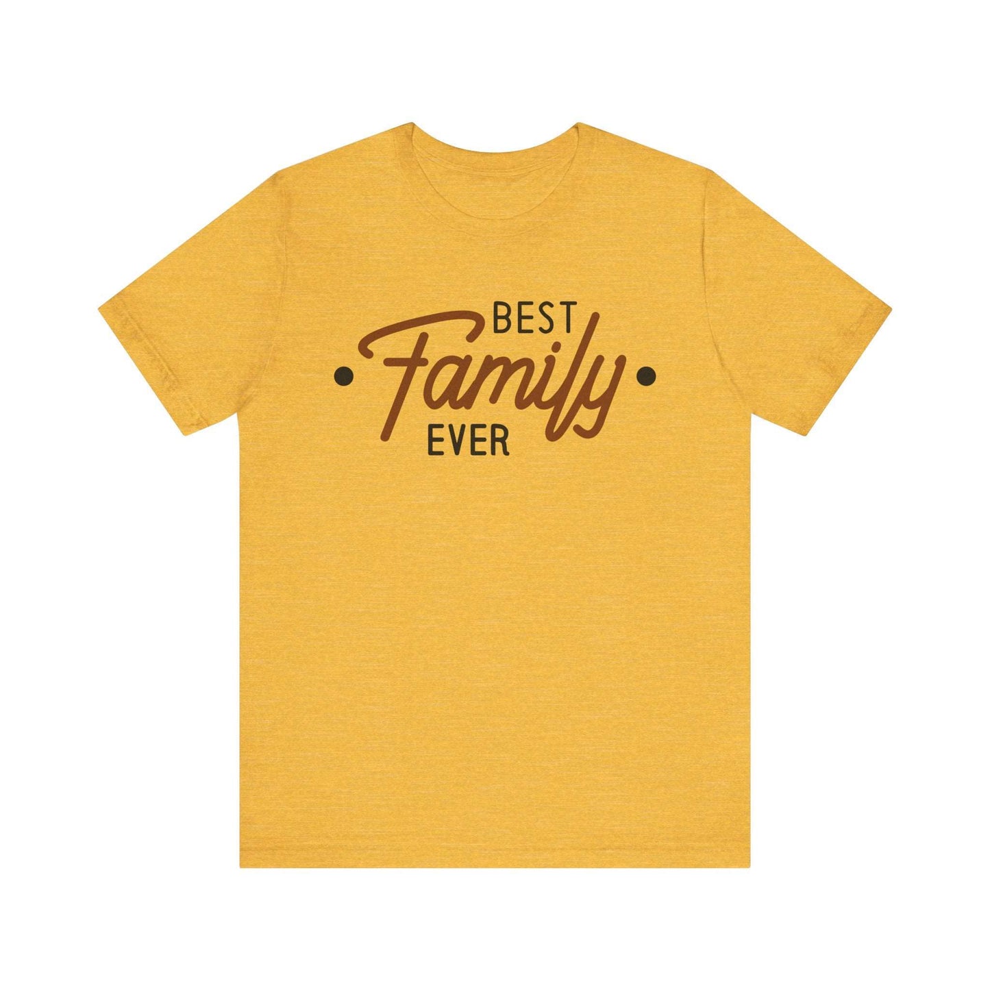 BEST FAMILY EVER Short Sleeve Tee