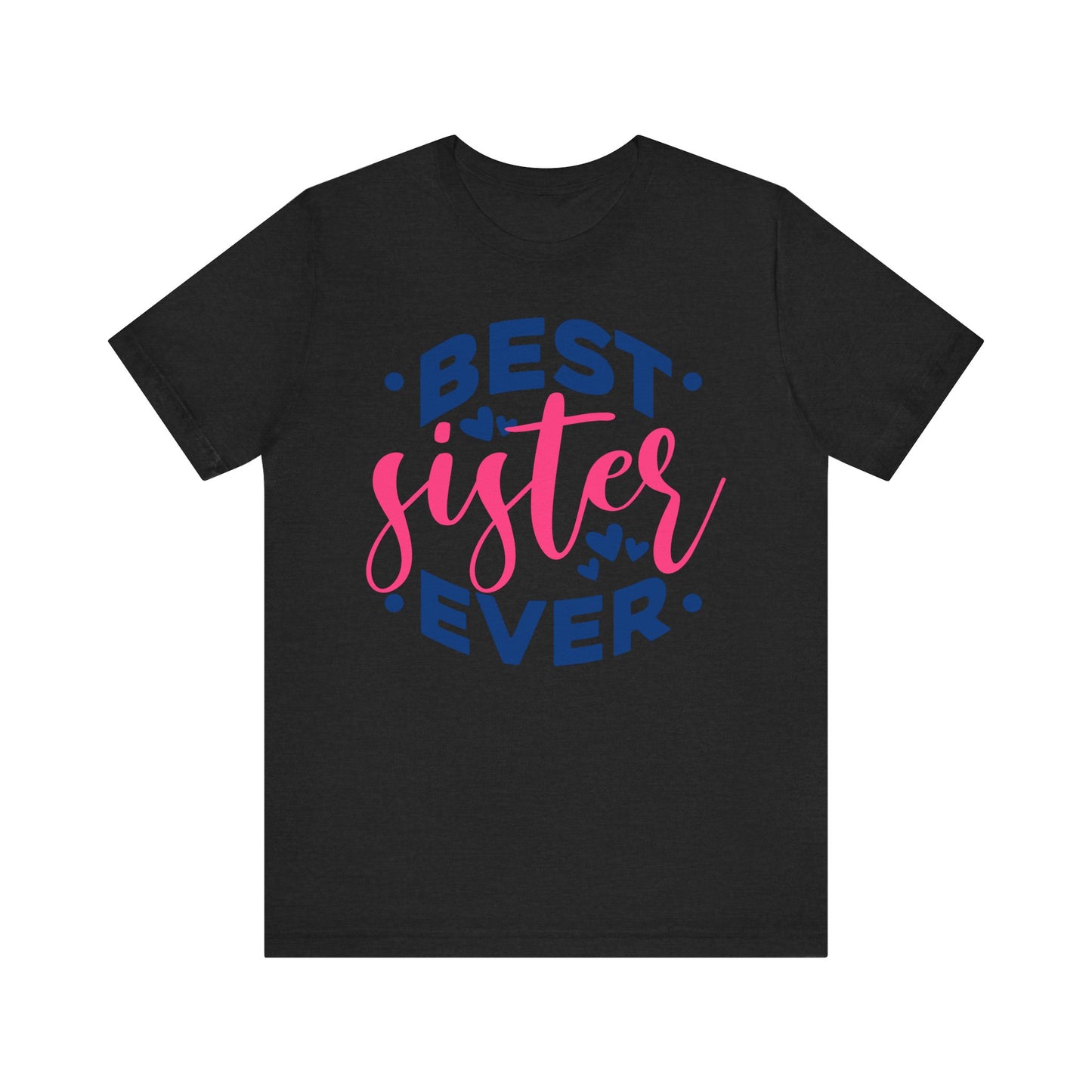 Best Sister Ever - Family Tee