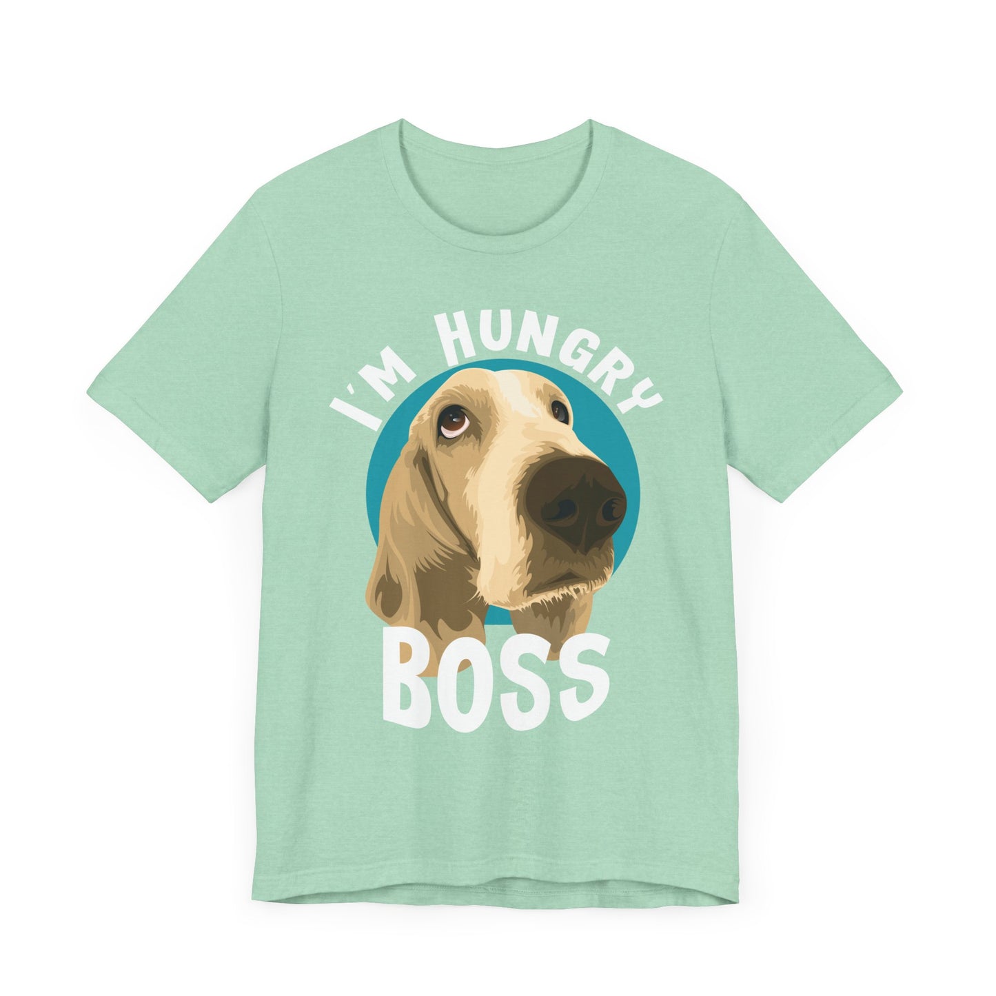 Funny Sarcastic Pets Tee - I'm Hungry Boss