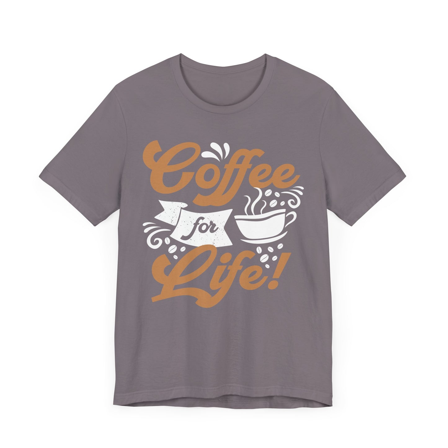 Coffee For Life - Coffee Tee