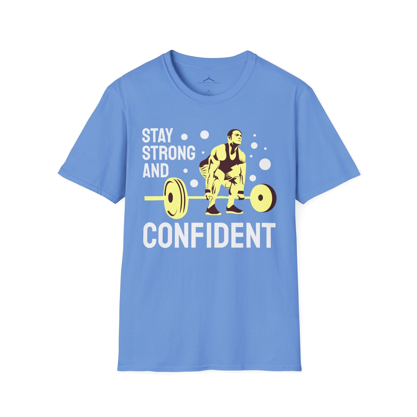 STAY STRONG AND CONFIDENT Fitness T-Shirt