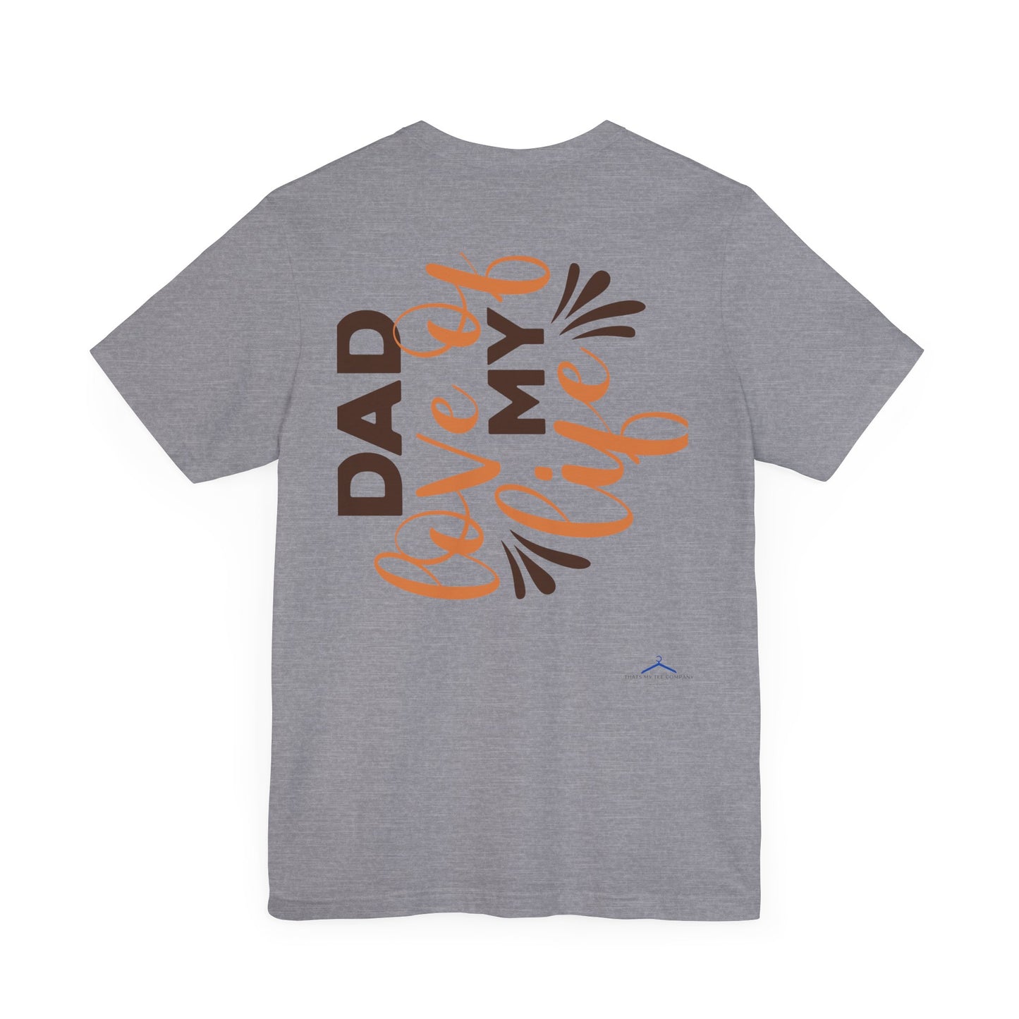 DAD LOVE OF MY LIFE Family Tee