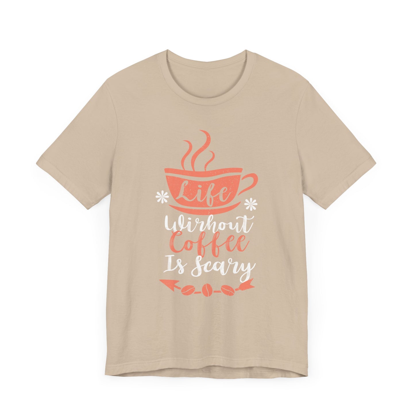 Life Without Coffee Is Scary -  Coffee Tee