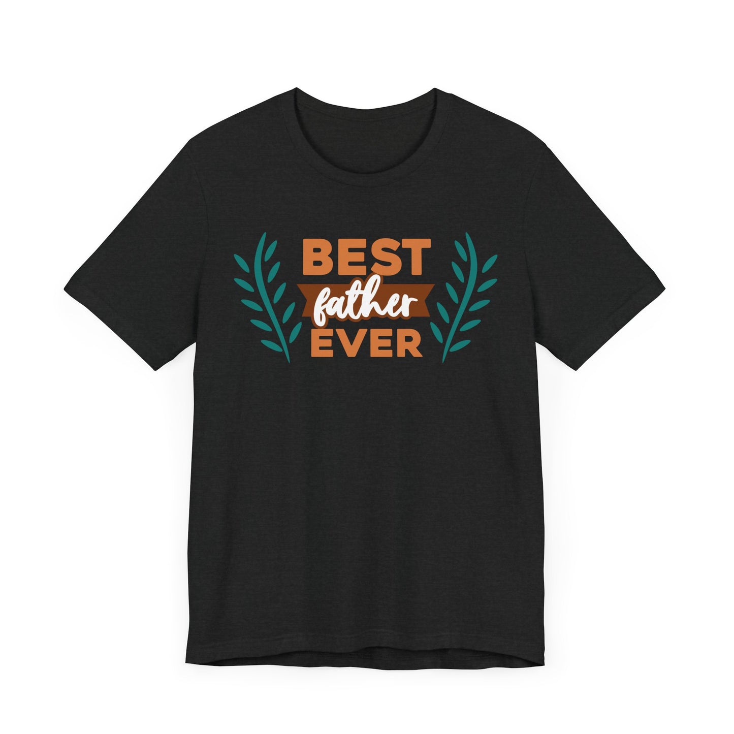 BEST FATHER EVER Family Tee