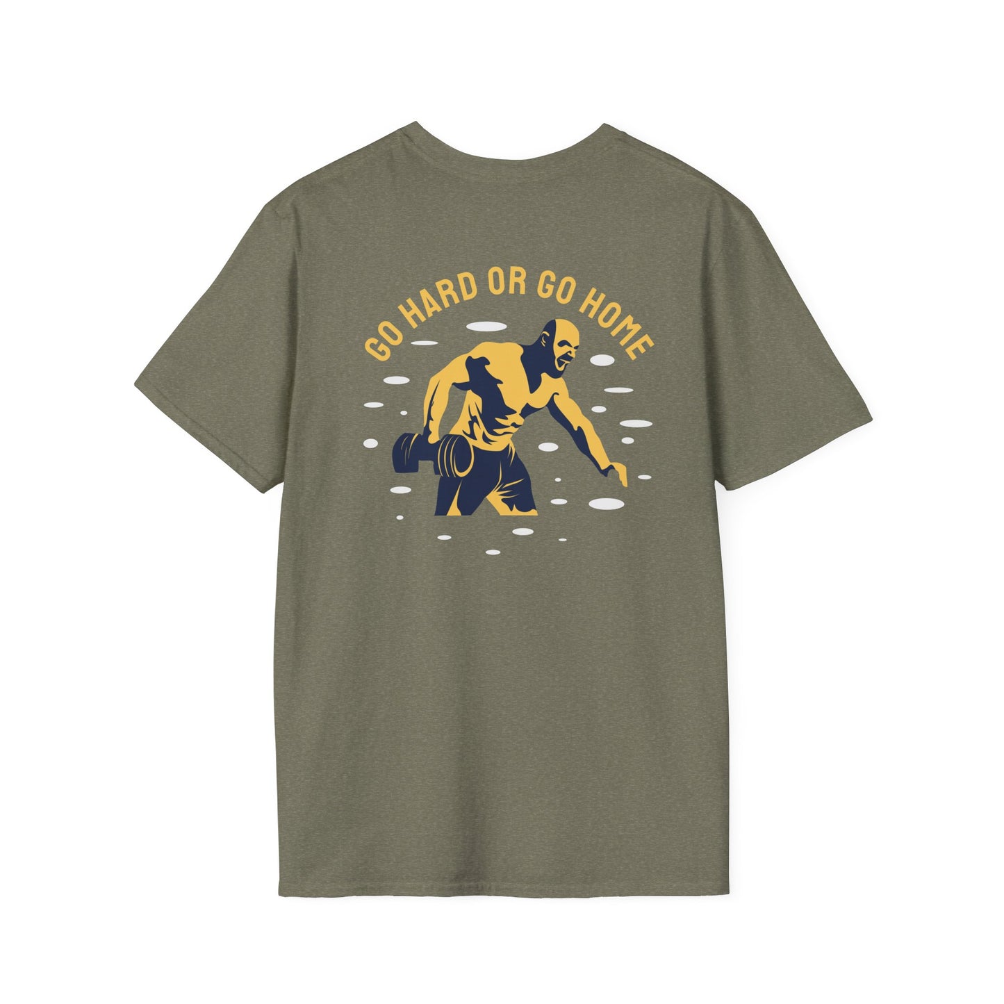 GO HARD OR GO HOME Fitness T-Shirt