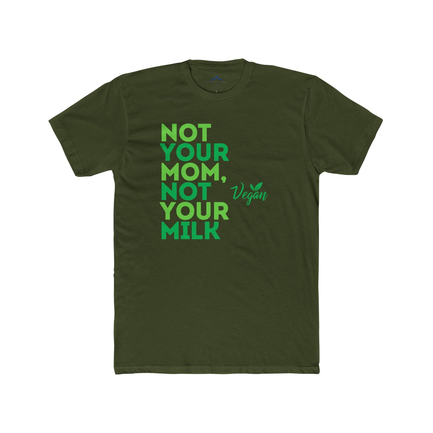 Not your mom, not your milk Vegan Tee