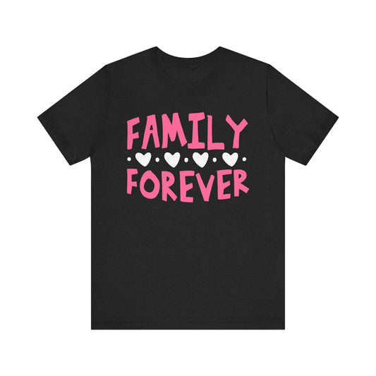 FAMILY FOREVER Family Tee