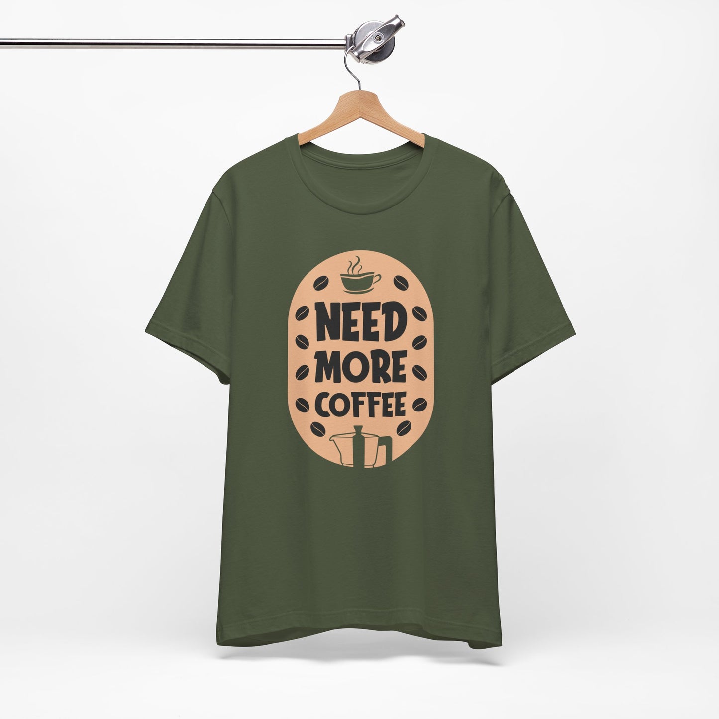 Need More - Coffee Tee