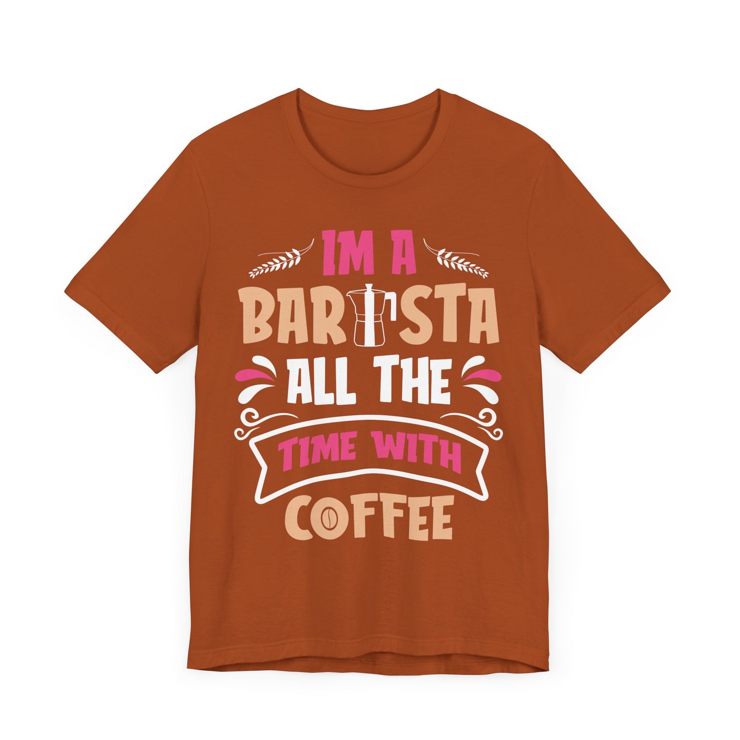 I'm A Barista - Coffee Tee