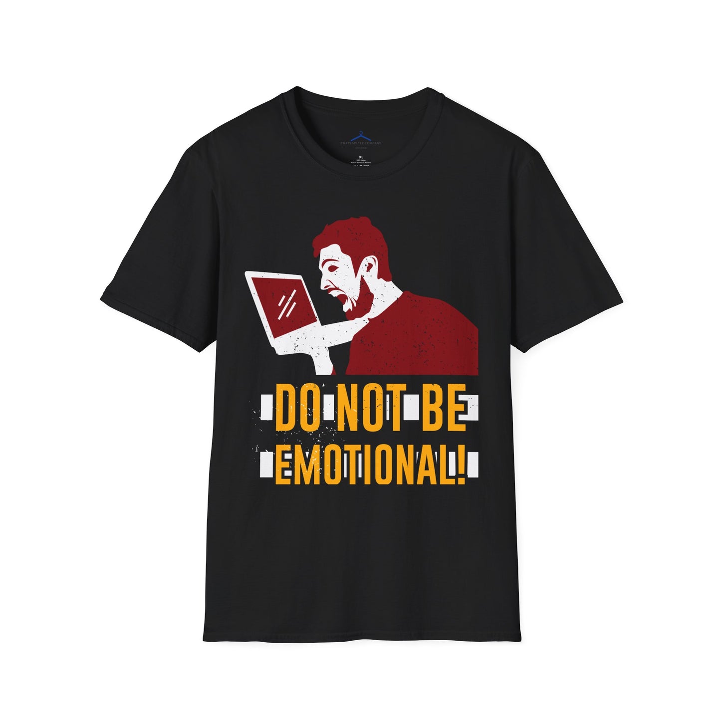 Do not be Emotional Gamer Tee