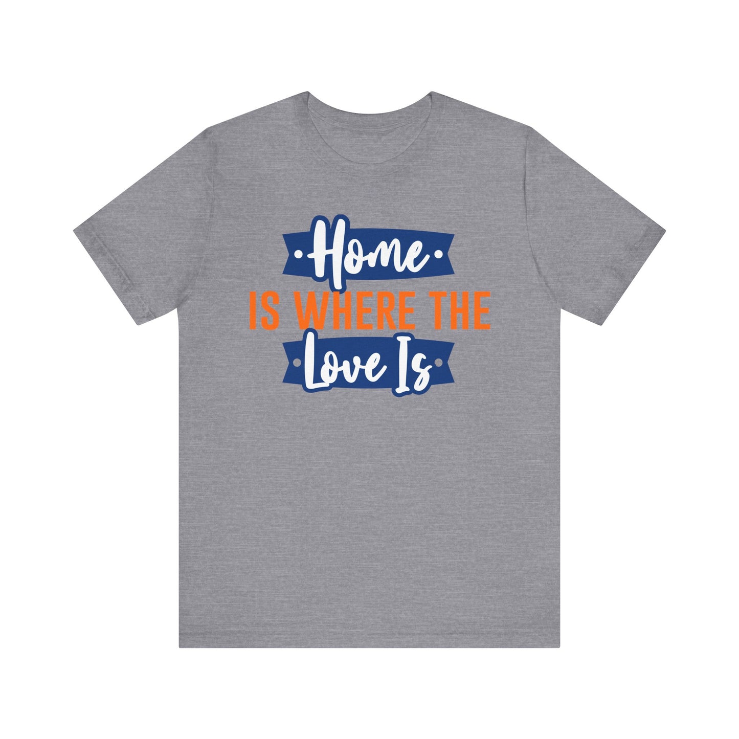 Home Is Where The Love Is Family Tee