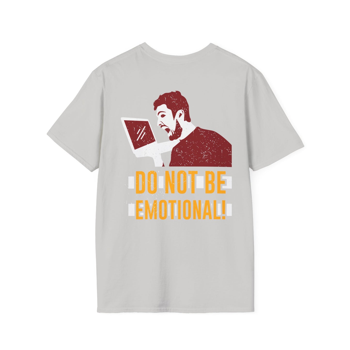 Do not be Emotional Gamer Tee