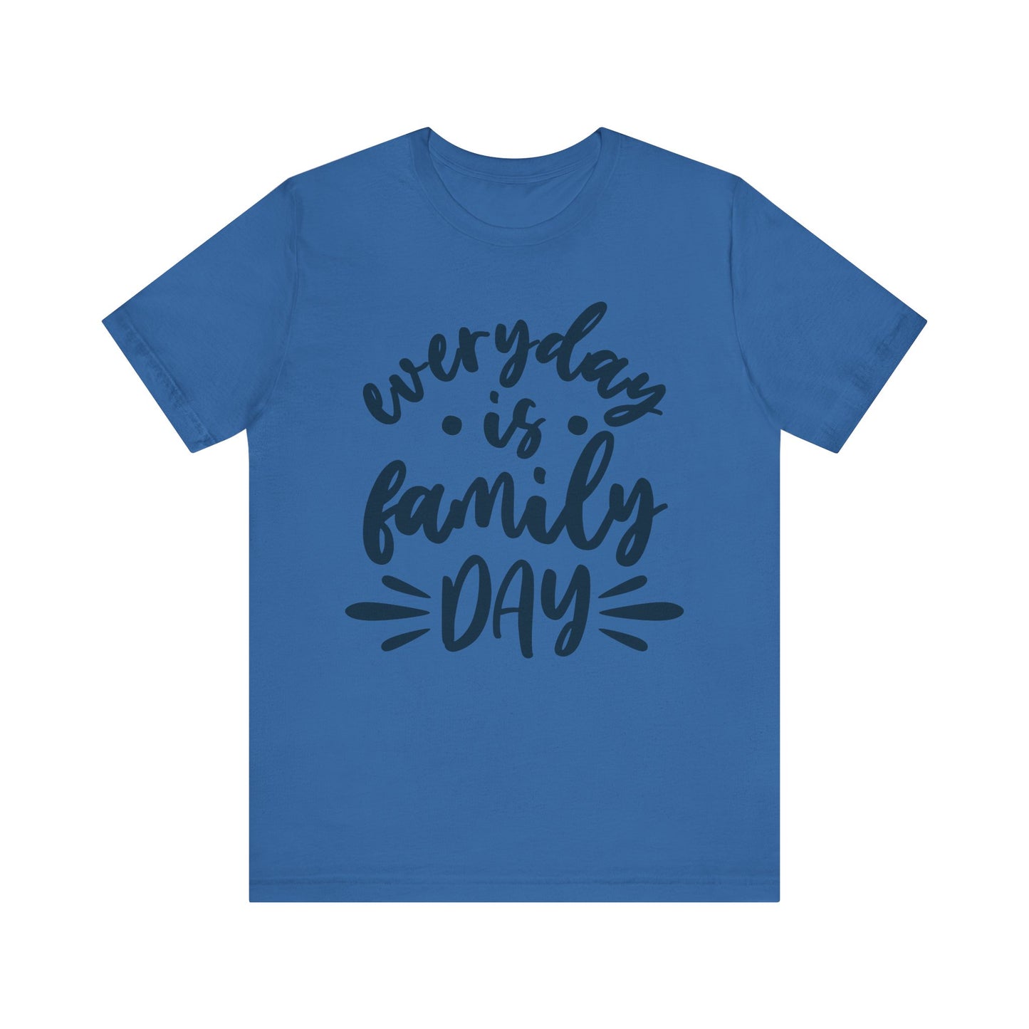 Everyday Is Family Day Famiy Tee