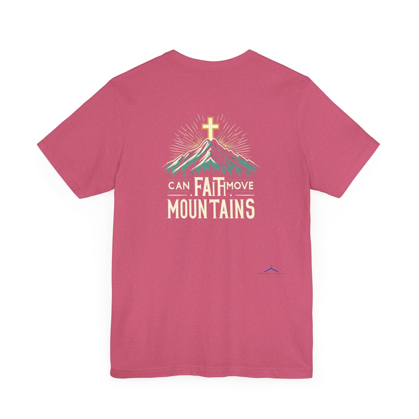 Faith Can Move Mountains - Christian Themed T-Shirt