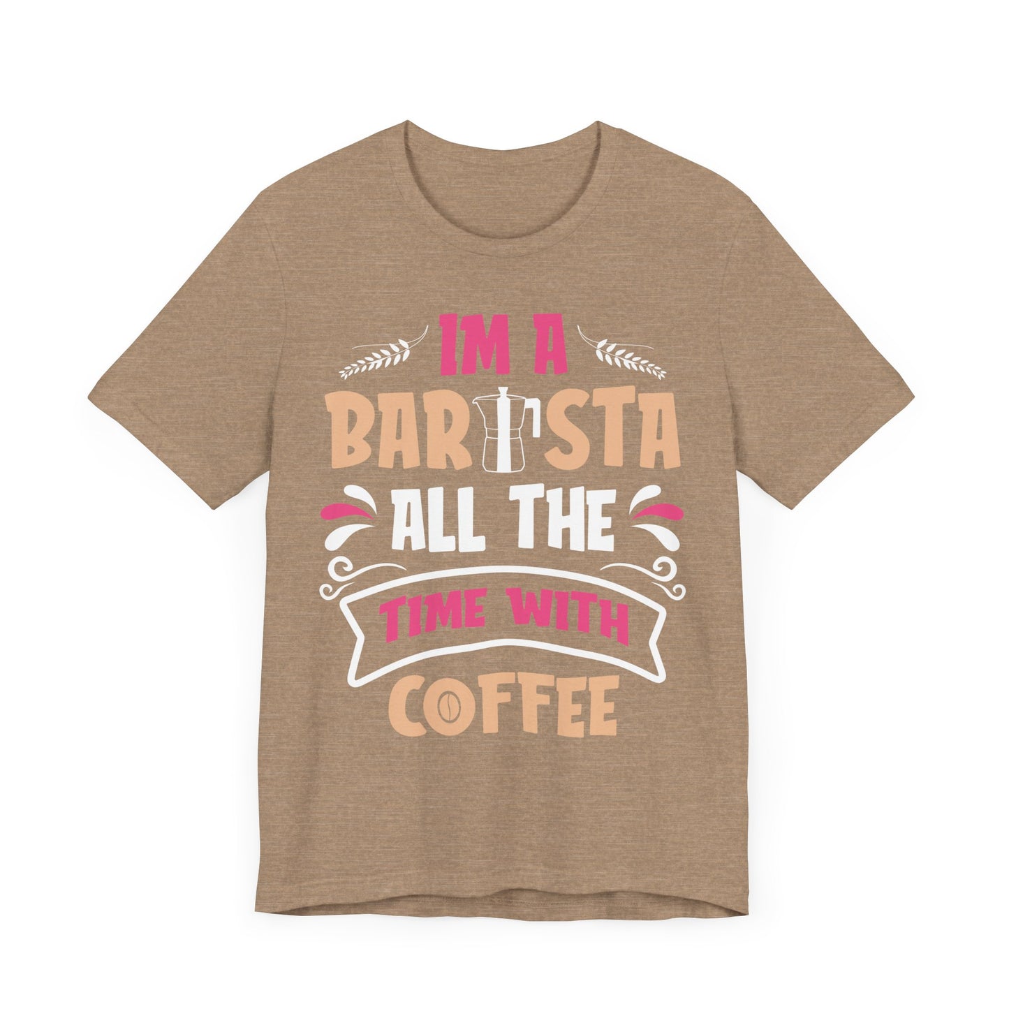 I'm A Barista - Coffee Tee