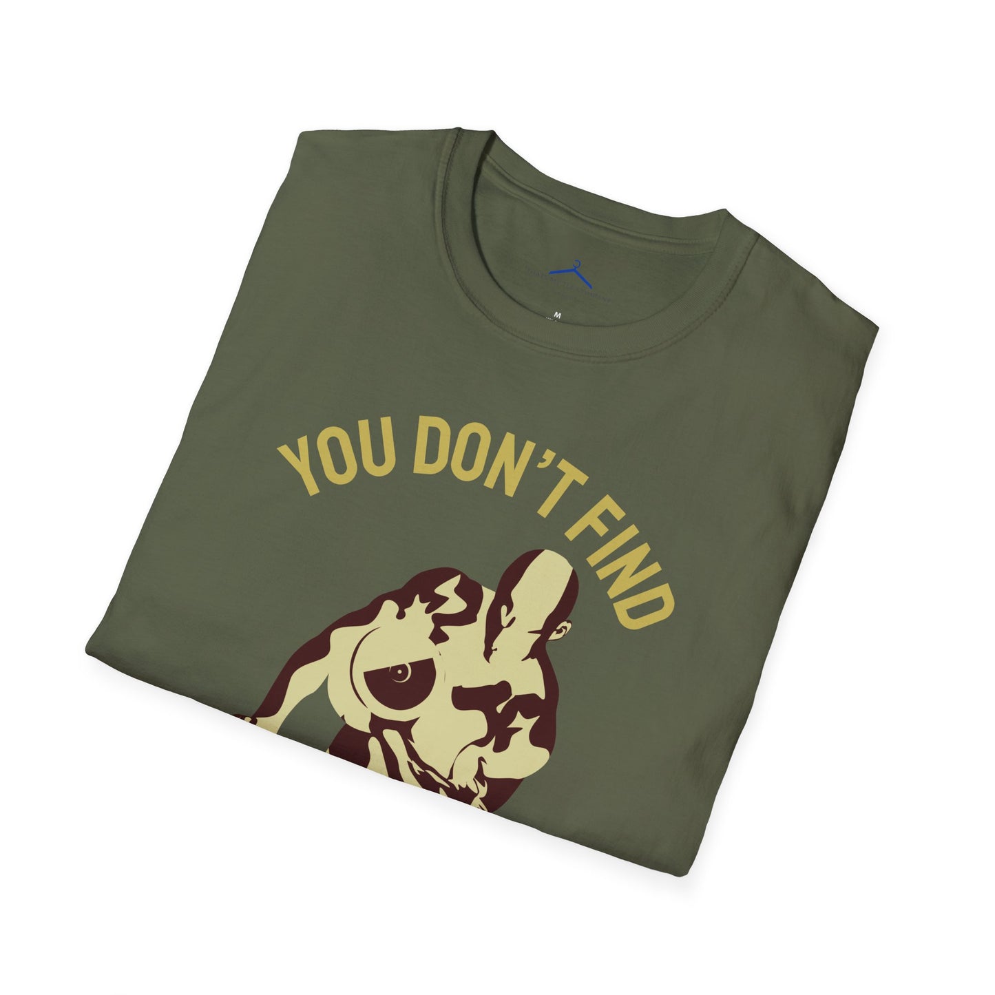 You Don't Find Will Power You Create it Fitness T-Shirt