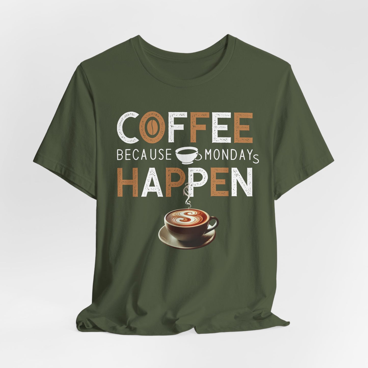 Coffee Because Monday Happens - Coffee Tee