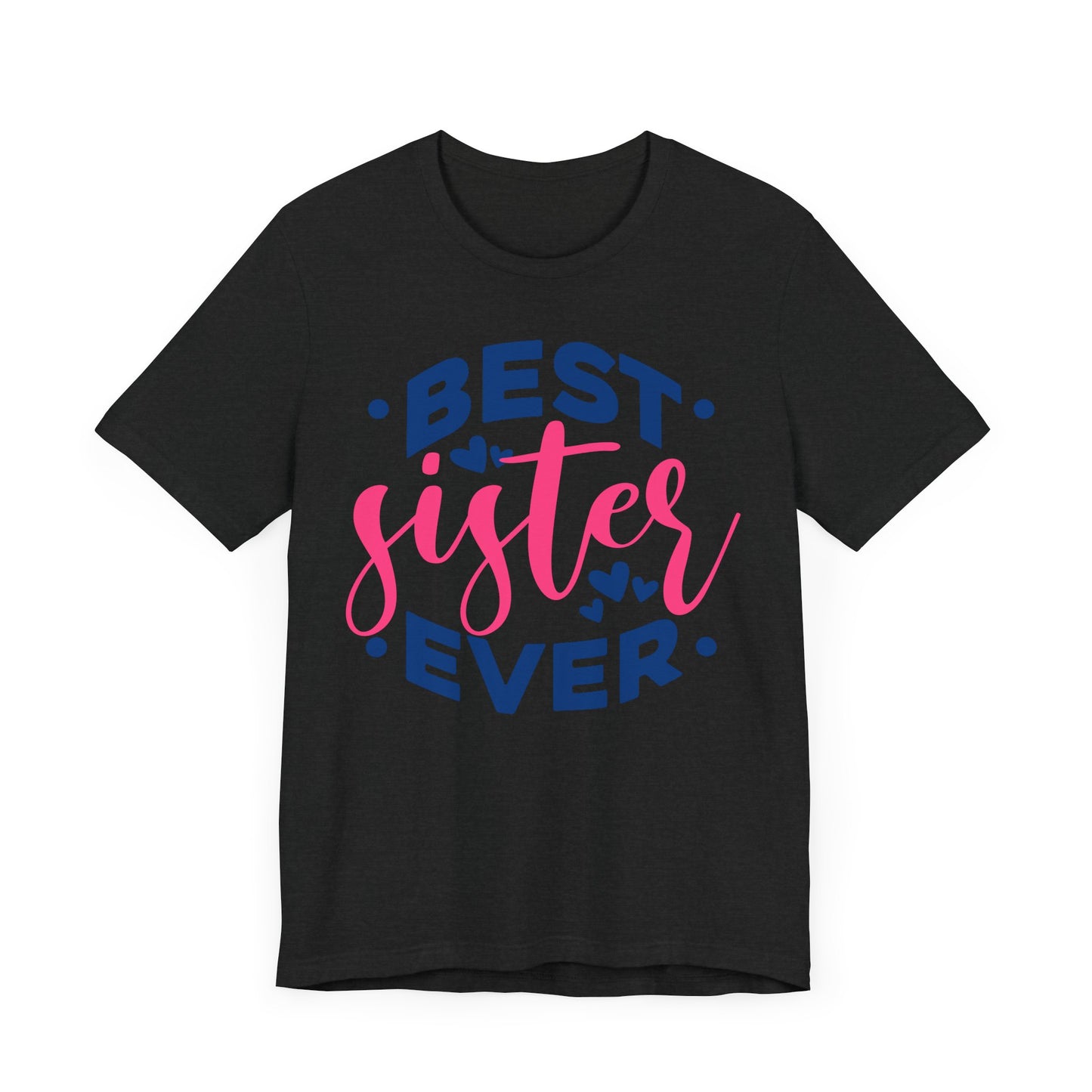 Best Sister Ever - Family Tee