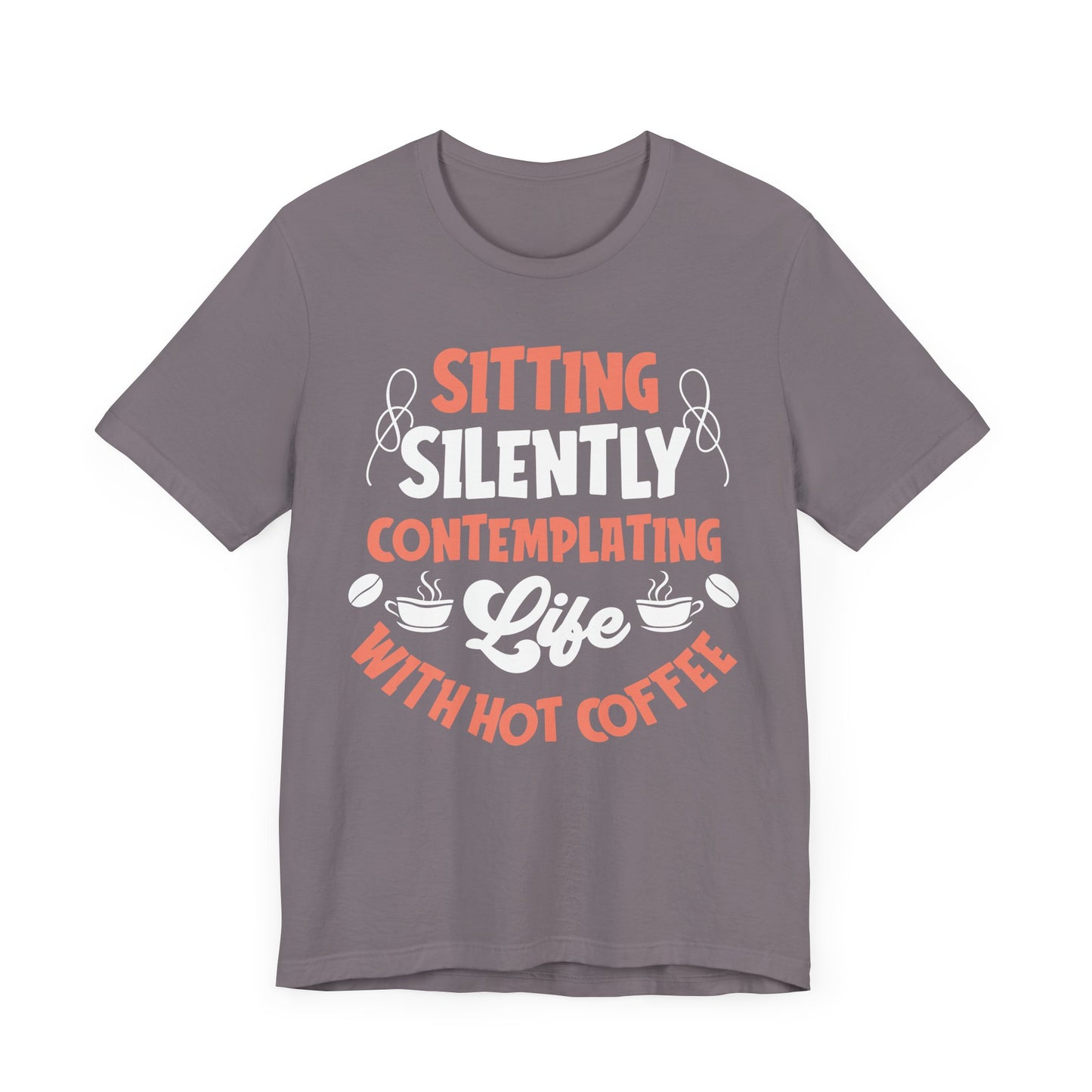 Sitting And Silently Contemplating - Coffee Tee