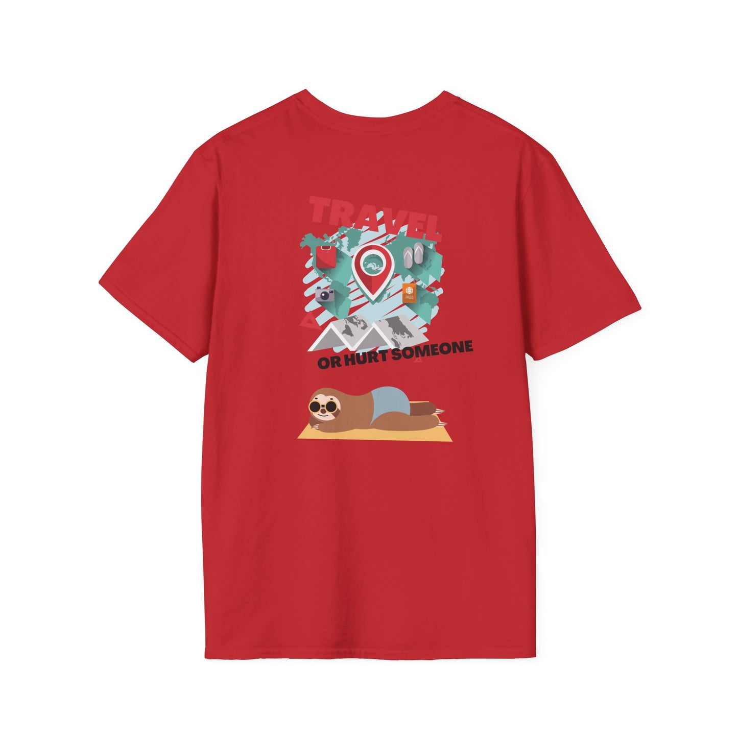 Travel Or Hurt Someone - Travel Adventure Graphic Tee