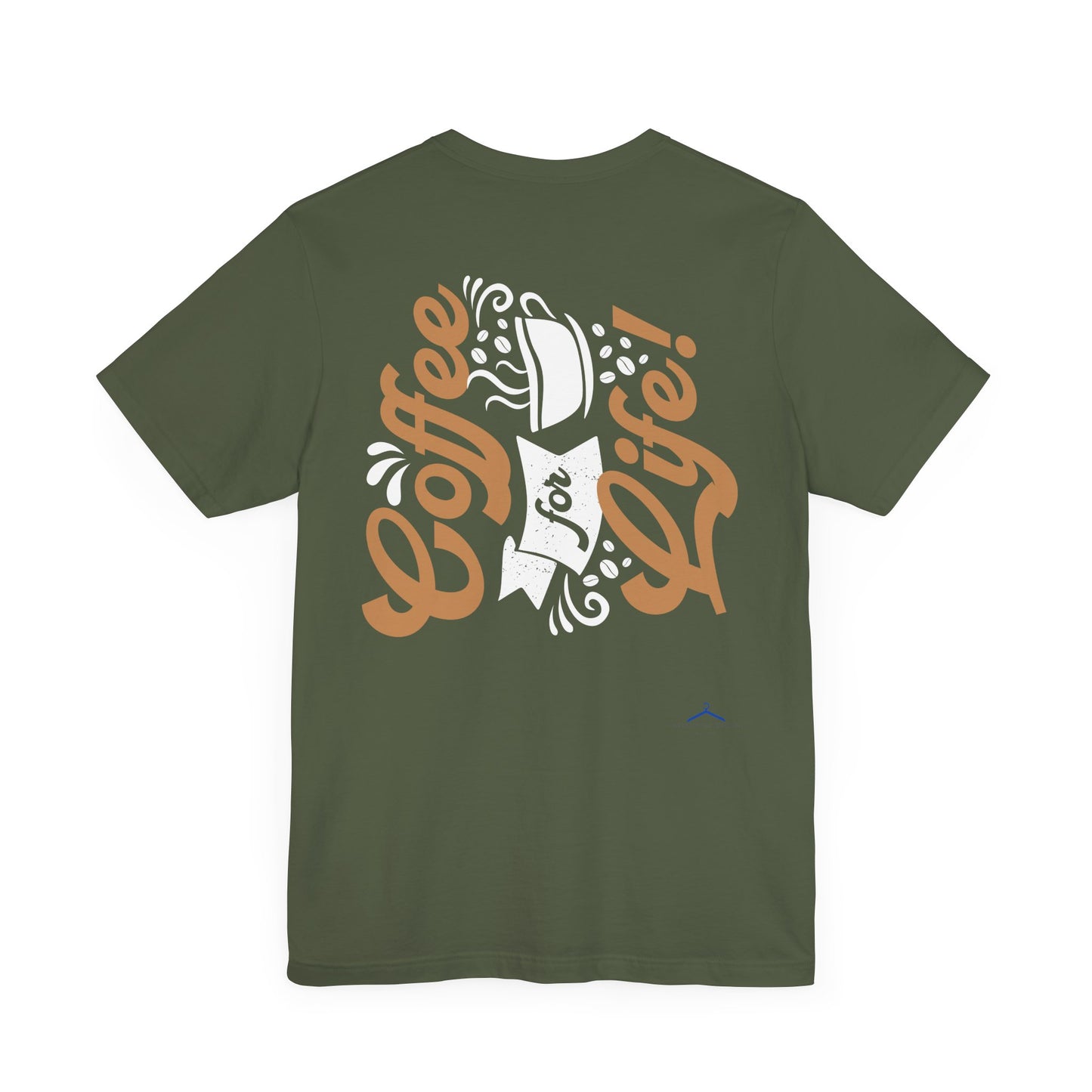 Coffee For Life - Coffee Tee