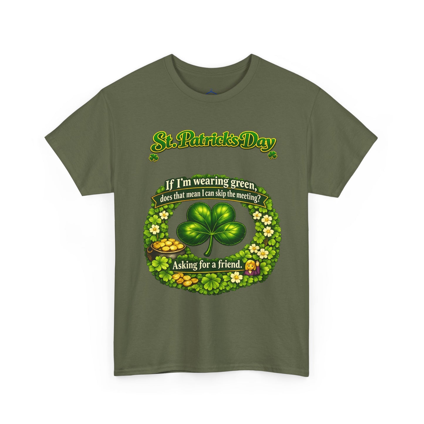 St. Patrick’s Day Shamrock Tee — “If I’m wearing green does that mean I can skip the meeting? Asking for a friend”