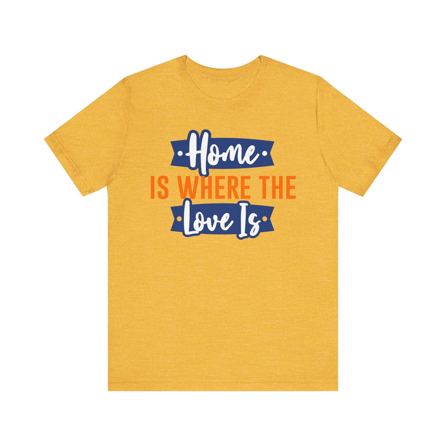 Home Is Where The Love Is Family Tee