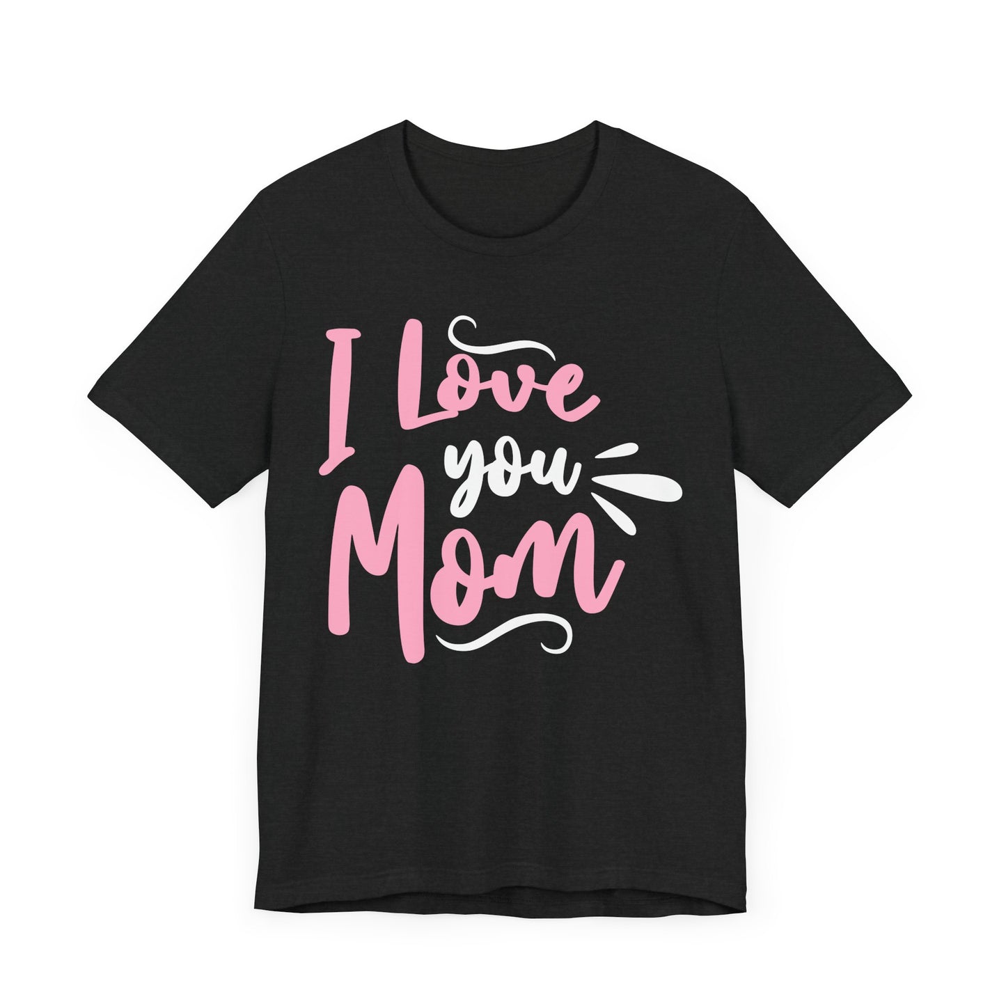 I Love You Mom Family Tee