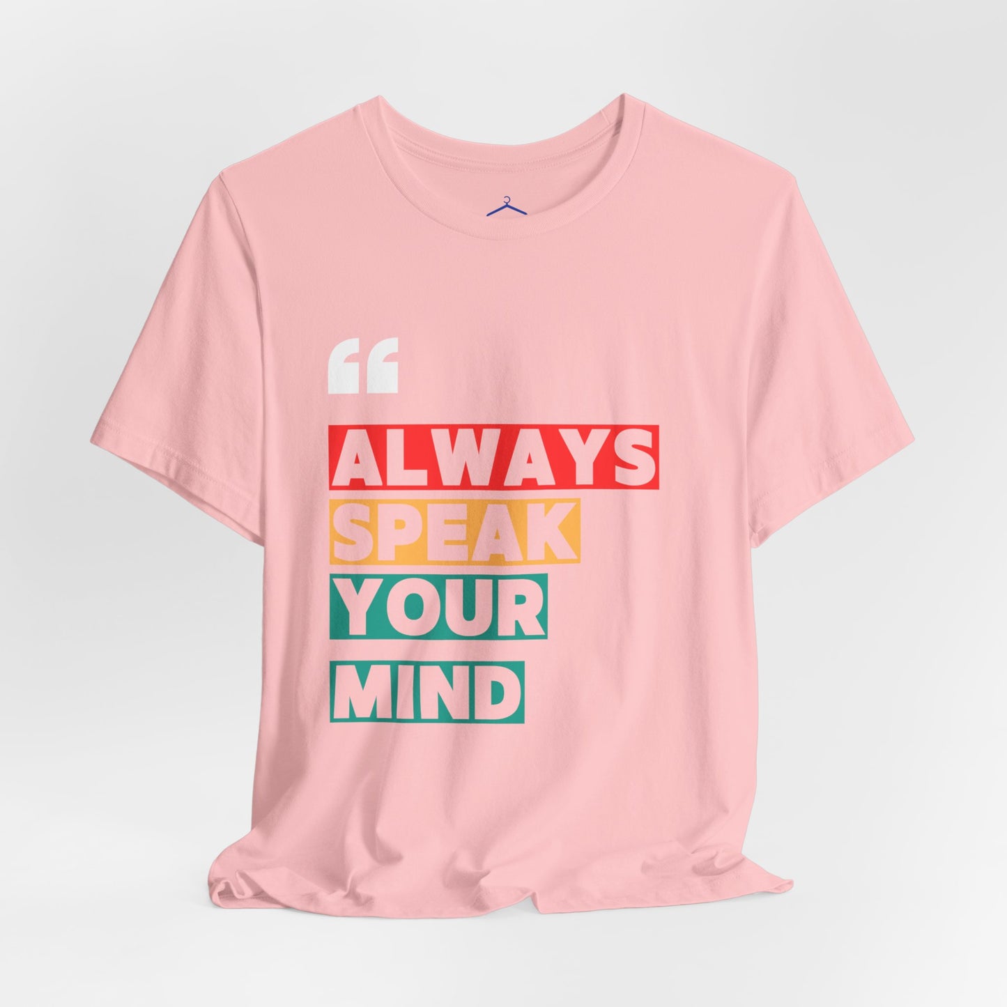 Always Speak Your Mind Social Tee