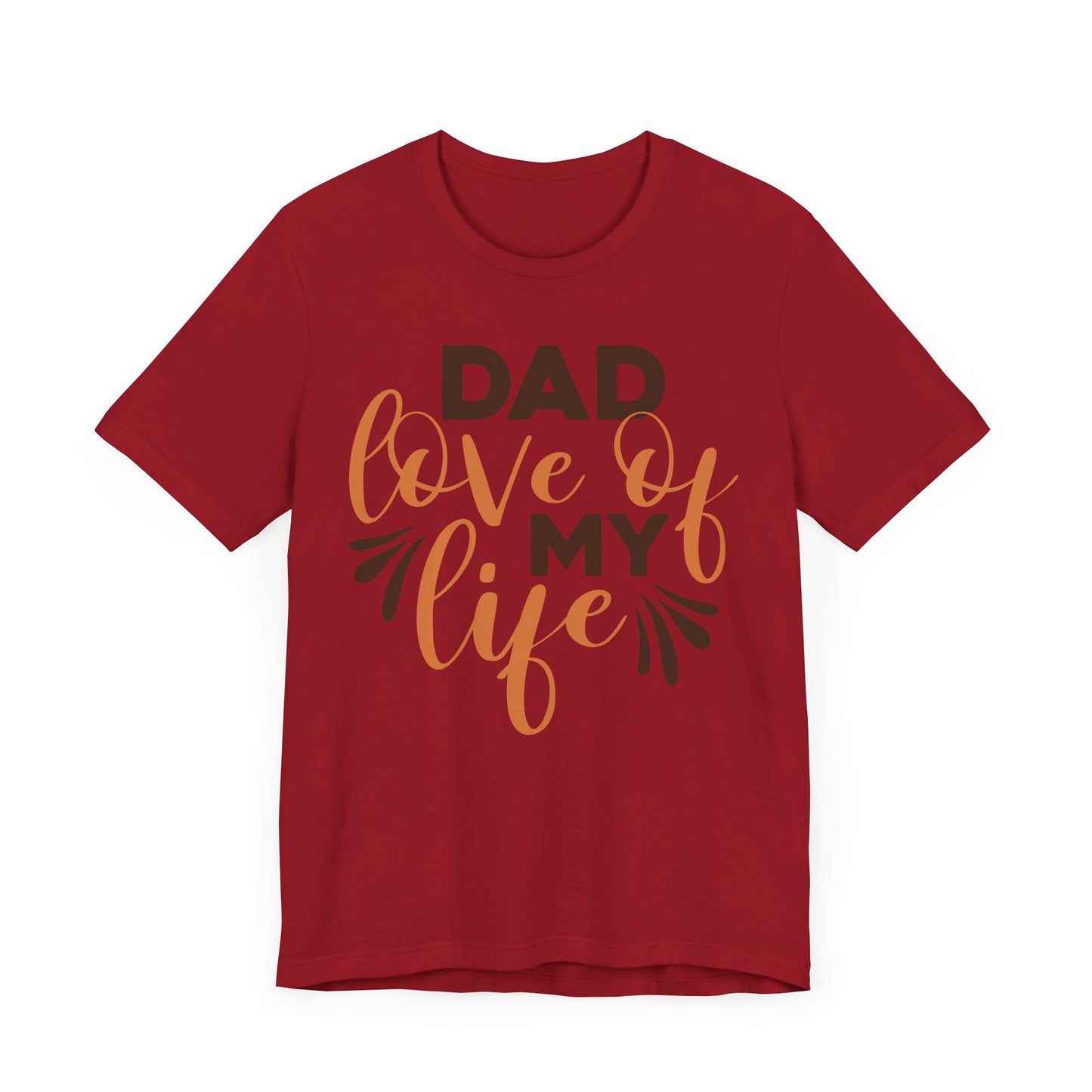 DAD LOVE OF MY LIFE Family Tee