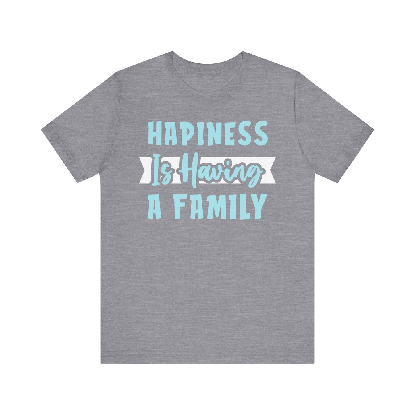 Hapiness Is Having a Family Tee