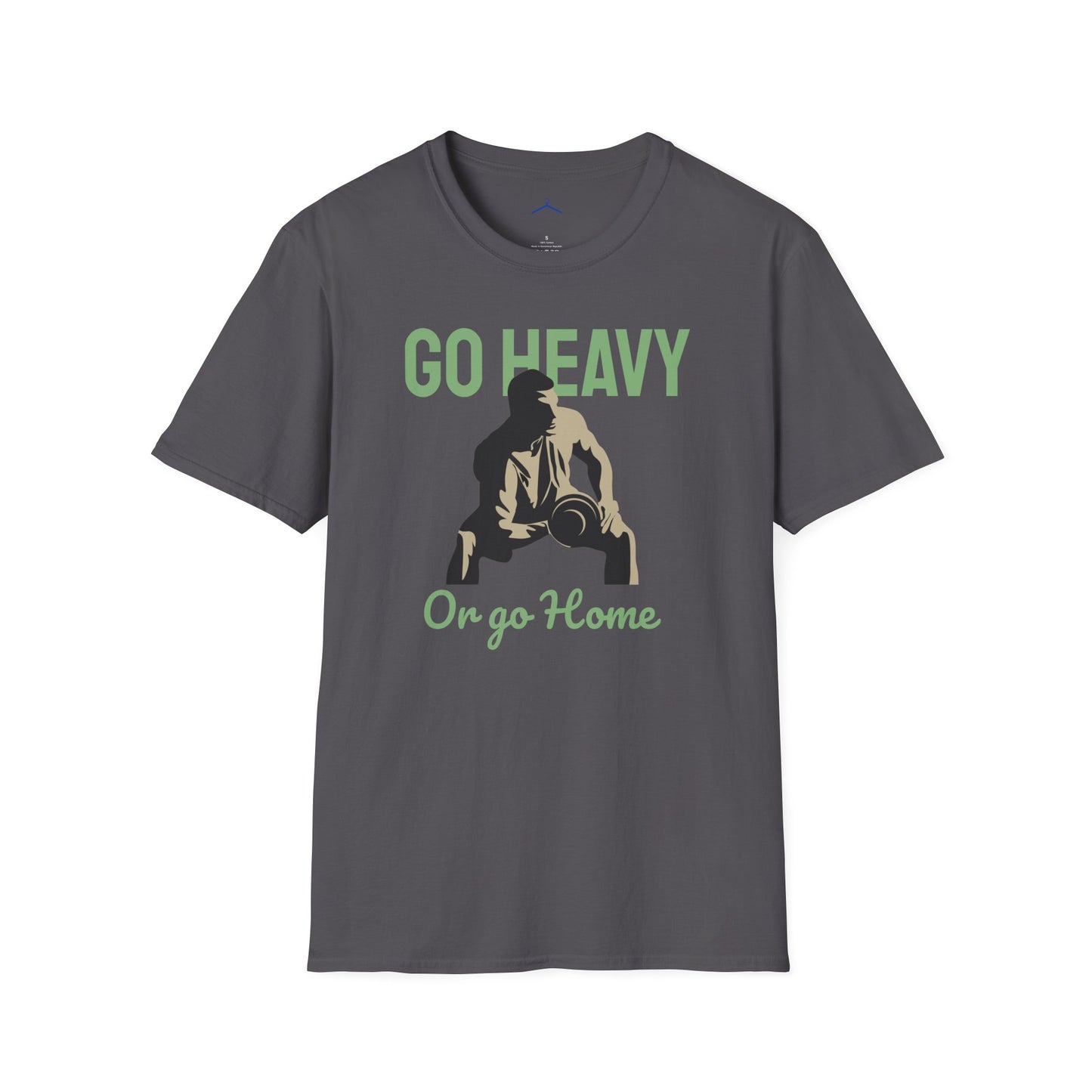 Go Heavy Or Go Home Fitness T-Shirt