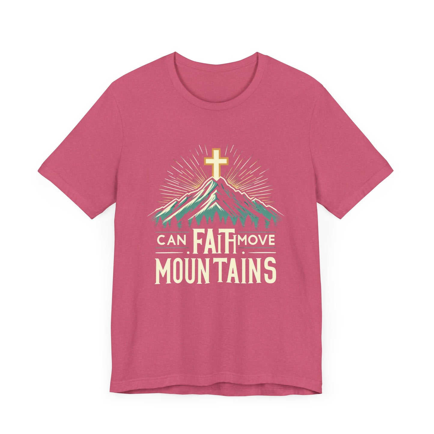 Faith Can Move Mountains - Christian Themed T-Shirt