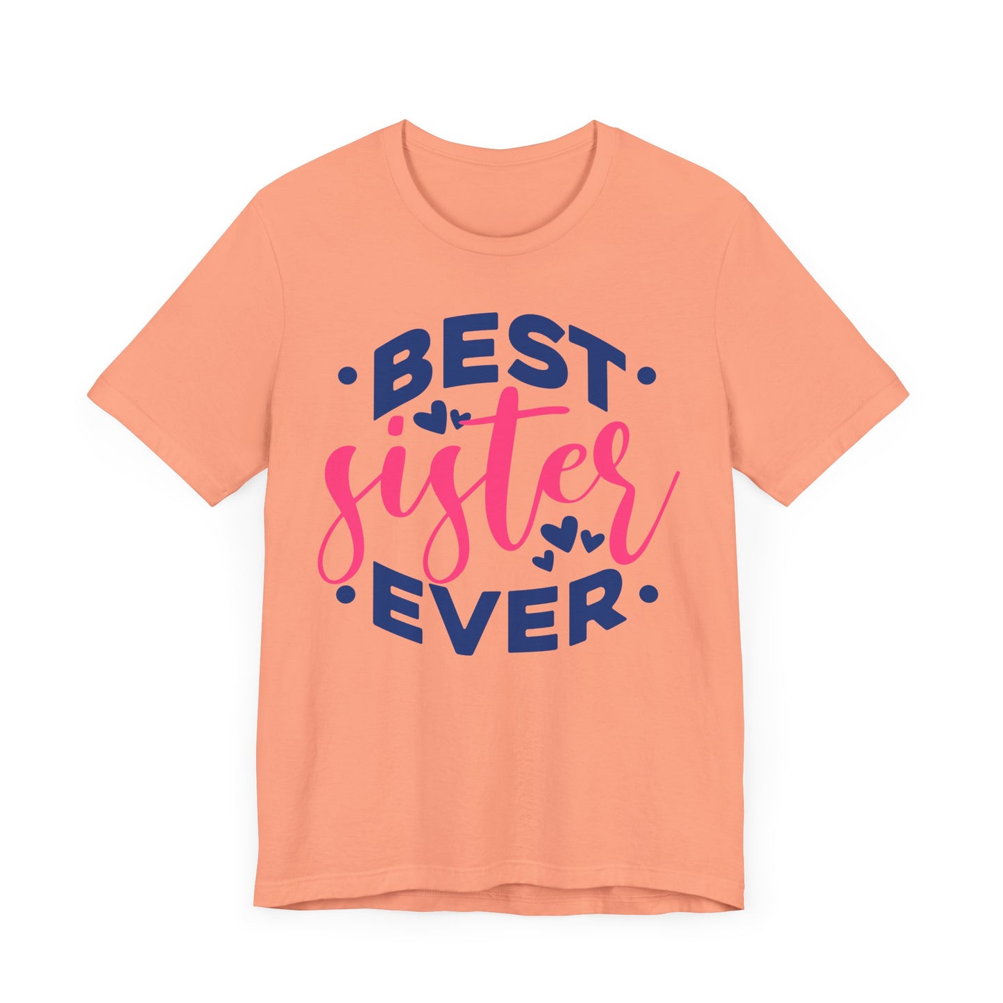 Best Sister Ever - Family Tee